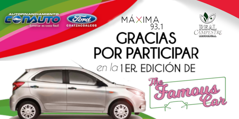 Máxima y Ford Coatzacoalcos, te invitan a participar en su promoción THE FAMOUS CAR
